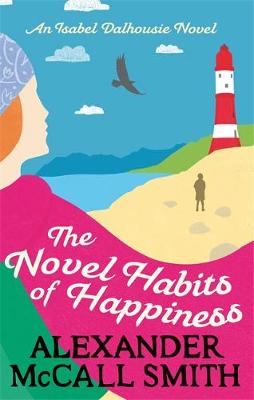 McCall Smith - The Novel Habits of Happiness (Isabel Dalhousie Novels) - 9780349141022 - 9780349141022