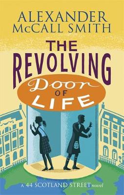 McCall Smith - The Revolving Door of Life (44 Scotland Street) - 9780349141046 - V9780349141046