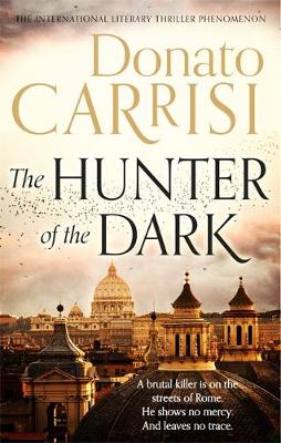 Donato Carrisi - The Hunter of the Dark - 9780349141176 - V9780349141176