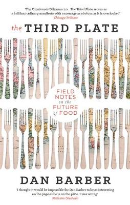 Dan Barber - The Third Plate: Field Notes on the Future of Food - 9780349141701 - V9780349141701