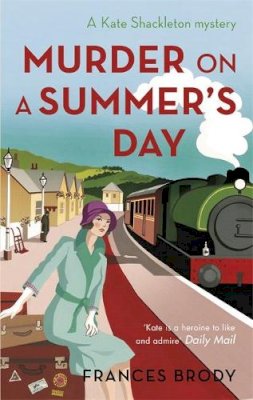 Frances Brody - Murder on a Summer´s Day: Book 5 in the Kate Shackleton mysteries - 9780349400587 - V9780349400587