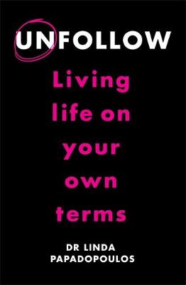 Linda Papadopoulos - Unfollow: Living Life on Your Own Terms - 9780349405018 - V9780349405018