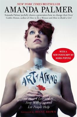 Amanda Palmer - The Art of Asking: How I learned to stop worrying and let people help - 9780349408095 - V9780349408095