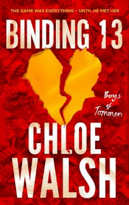 Chloe Walsh - Binding 13: Epic, emotional and addictive romance from the TikTok phenomenon (The Boys of Tommen) - 9780349439259 - 9780349439259