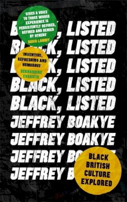 Jeffrey Boakye - Black, Listed: Black British Culture Explored - 9780349700564 - V9780349700564