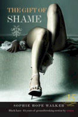 Sophie Hope-Walker - The Gift of Shame - 9780352342027 - V9780352342027