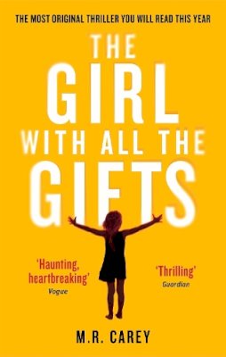 M. R. Carey - The Girl With All The Gifts - 9780356500157 - V9780356500157