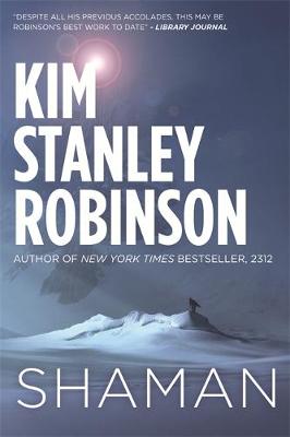 Kim Stanley Robinson - Shaman: A novel of the Ice Age - 9780356500454 - V9780356500454