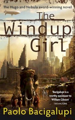 Paolo Bacigalupi - The windup Girl - 9780356500539 - V9780356500539