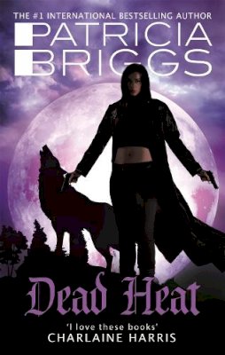 Patricia Briggs - Dead Heat: An Alpha and Omega novel - 9780356501628 - V9780356501628