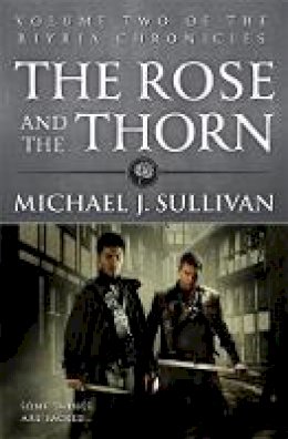 Michael J. Sullivan - The Rose and the Thorn - 9780356502281 - 9780356502281