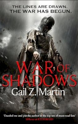 Gail Z. Martin - War of Shadows: Book 3 of the Ascendant Kingdoms Saga - 9780356504933 - V9780356504933