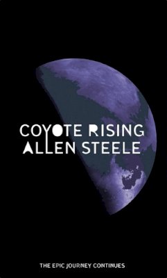 Allen M. Steele - Coyote Rising: The Coyote Series: Book Two - 9780356504971 - V9780356504971