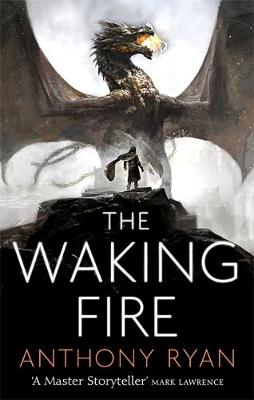 Anthony Ryan - The Waking Fire: Book One of Draconis Memoria (The Draconis Memoria) - 9780356506364 - 9780356506364