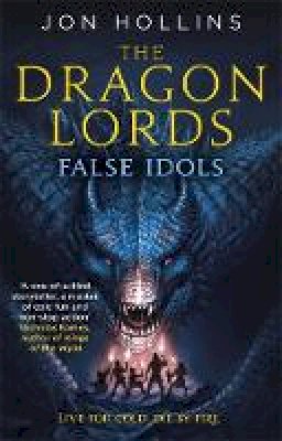 Jon Hollins - The Dragon Lords: False Idols - 9780356507668 - V9780356507668