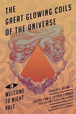 Joseph Fink - Great Glowing Coils of the Universe: Welcome to Night Vale Episodes, Volume 2 - 9780356508627 - V9780356508627