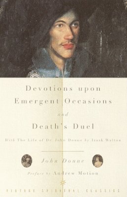 Donne, John. Ed(S): Motion, Sir Andrew - Devotions upon Emergent Occasions / Death's Duel - 9780375705489 - V9780375705489