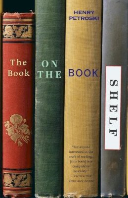 Petroski  Henry - The Book on the Bookshelf - 9780375706394 - V9780375706394