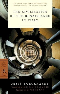 Jacob Burckhardt - The Civilization of the Renaissance in Italy (Modern Library Classics) - 9780375759260 - V9780375759260