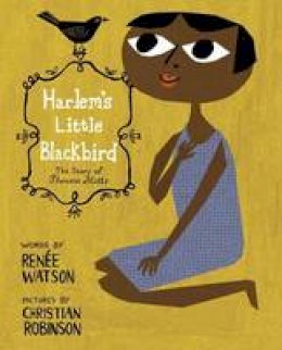 Renee Watson - Harlem's Little Blackbird - 9780375869730 - V9780375869730