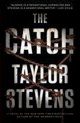 Taylor Stevens - The Catch: A Vanessa Michael Munroe Novel - 9780385348959 - V9780385348959