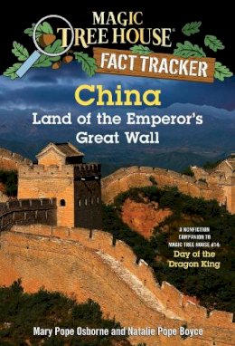 Mary Pope Osborne - Magic Tree House Fact Tracker #31: China: Land of the Emperor's Great Wall: A Nonfiction Companion to Magic Tree House #14: Day of the Dragon King (A Stepping Stone Book(TM)) - 9780385386357 - V9780385386357