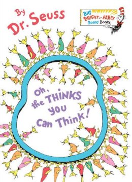 Dr. Seuss - Oh, the Thinks You Can Think! (Big Bright & Early Board Book) - 9780385387132 - V9780385387132