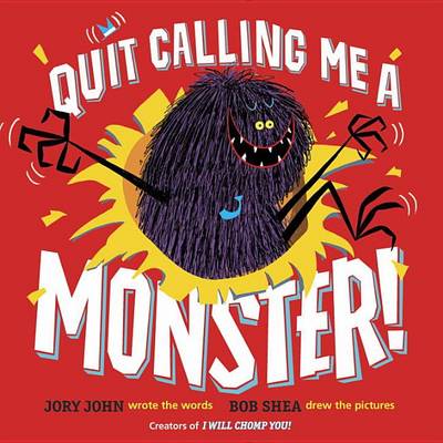 Jory John - Quit Calling Me a Monster! - 9780385389907 - V9780385389907