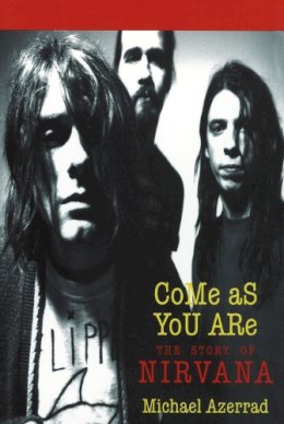 Michael Azerrad - Come as You are: The Story of Nirvana - 9780385471992 - V9780385471992