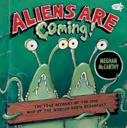 Meghan Mccarthy - Aliens Are Coming! - 9780385736787 - V9780385736787