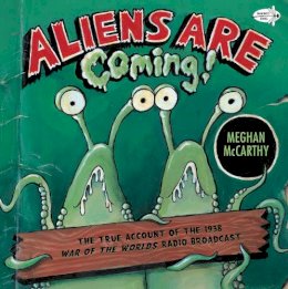 Meghan McCarthy - Aliens Are Coming! - 9780385736787 - V9780385736787