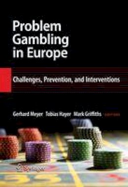 Gerhard Meyer (Ed.) - Problem Gambling in Europe: Challenges, Prevention, and Interventions: Extent and Preventive Efforts - 9780387094854 - V9780387094854