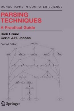 Dick Grune - Parsing Techniques: A Practical Guide (Monographs in Computer Science) - 9780387202488 - V9780387202488