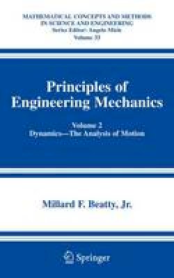 Millard F. Beatty - Principles of Engineering Mechanics Volume 2: Dynamics--The Analysis of Motion: Dynamics - the Analysis of Motion v. 2 (Mathematical Concepts and Methods in Science and Engineering) - 9780387237046 - V9780387237046