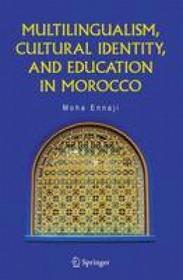Moha Ennaji - Multilingualism, Cultural Identity, and Education in Morocco - 9780387239798 - V9780387239798