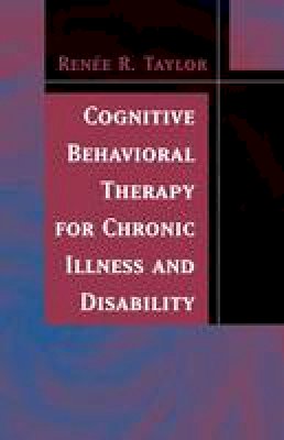 Renee R. Taylor - Cognitive Behavioral Therapy for Chronic Illness and Disability - 9780387253091 - V9780387253091