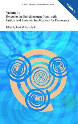 Janet McIntyre-Mills (Ed.) - Rescuing the Enlightenment from Itself: Critical and Systemic Implications for Democracy (C. West Churchman's Legacy and Related Works) - 9780387275871 - V9780387275871