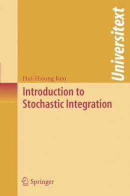 Hui-Hsiung Kuo - Introduction to Stochastic Integration (Universitext) - 9780387287201 - V9780387287201