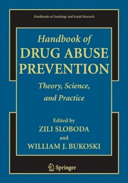  - Handbook of Drug Abuse Prevention (Handbooks of Sociology and Social Research) - 9780387324593 - V9780387324593