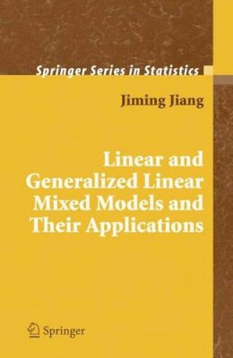 Jiming Jiang - Linear and Generalized Linear Mixed Models and Their Applications (Springer Series in Statistics) - 9780387479415 - V9780387479415