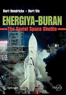 Bart Hendrickx - Energiya-Buran: The Soviet Space Shuttle (Springer Praxis Books) - 9780387698489 - V9780387698489