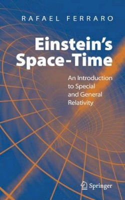 Rafael Ferraro - Einstein's Space-Time: An Introduction to Special and General Relativity - 9780387699462 - V9780387699462