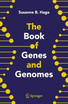 Susanne B. Haga - The Book of Genes and Genomes - 9780387709154 - V9780387709154
