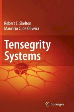 Skelton, Robert E., De Oliveira, Mauricio C. - Tensegrity Systems - 9780387742410 - V9780387742410