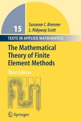 Susanne Brenner - The Mathematical Theory of Finite Element Methods (Texts in Applied Mathematics) - 9780387759333 - V9780387759333