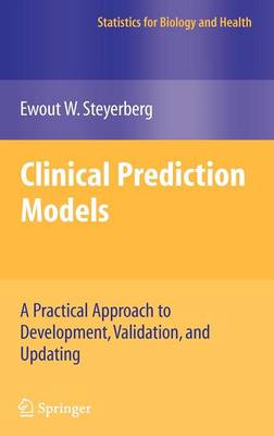 Ewout W. Steyerberg - Clinical Prediction Models: A Practical Approach to Development, Validation, and Updating (Statistics for Biology and Health) - 9780387772431 - V9780387772431