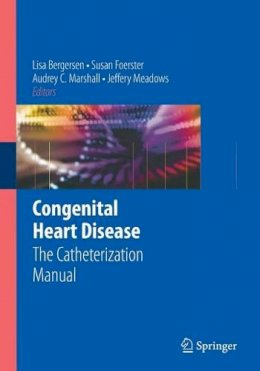Bergersen  Lisa - Congenital Heart Disease: The Catheterization Manual - 9780387772912 - V9780387772912