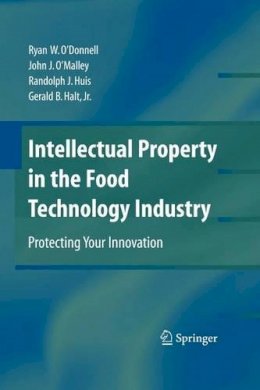 Ryan W. O’donnell - Intellectual Property in the Food Technology Industry - 9780387773889 - V9780387773889
