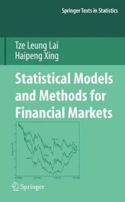 Tze Leung Lai - Statistical Models and Methods for Financial Markets (Springer Texts in Statistics) - 9780387778266 - V9780387778266