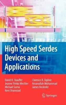 David Robert Stauffer - High Speed Serdes Devices and Applications - 9780387798332 - V9780387798332